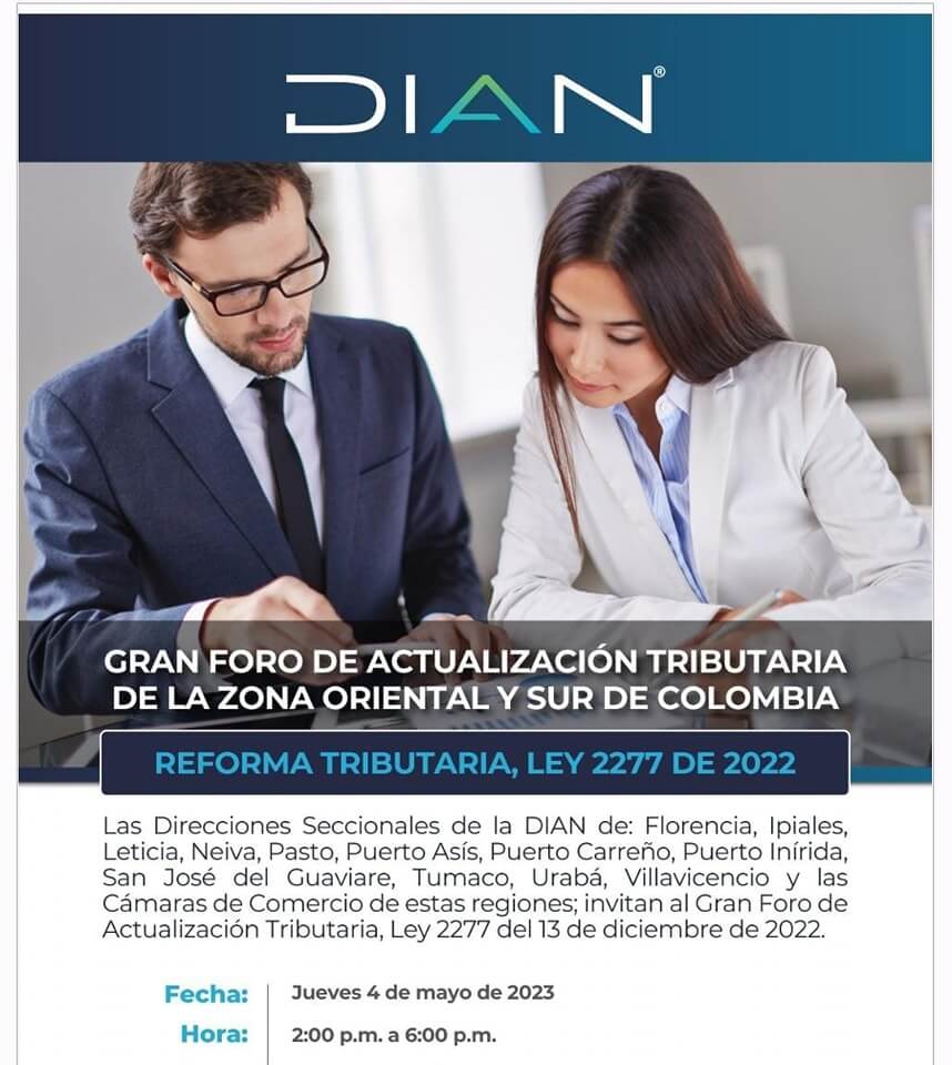 Amigo Comerciante Te invitamos a conectarte al Gran Foro de Actualización Tributaria de la Zona Oriental y Sur de Colombia, con el tema "Reforma Tributaria, Ley 2277 de 2022", el cual contará con conferencistas expertos.
